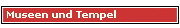 Museen und Tempel